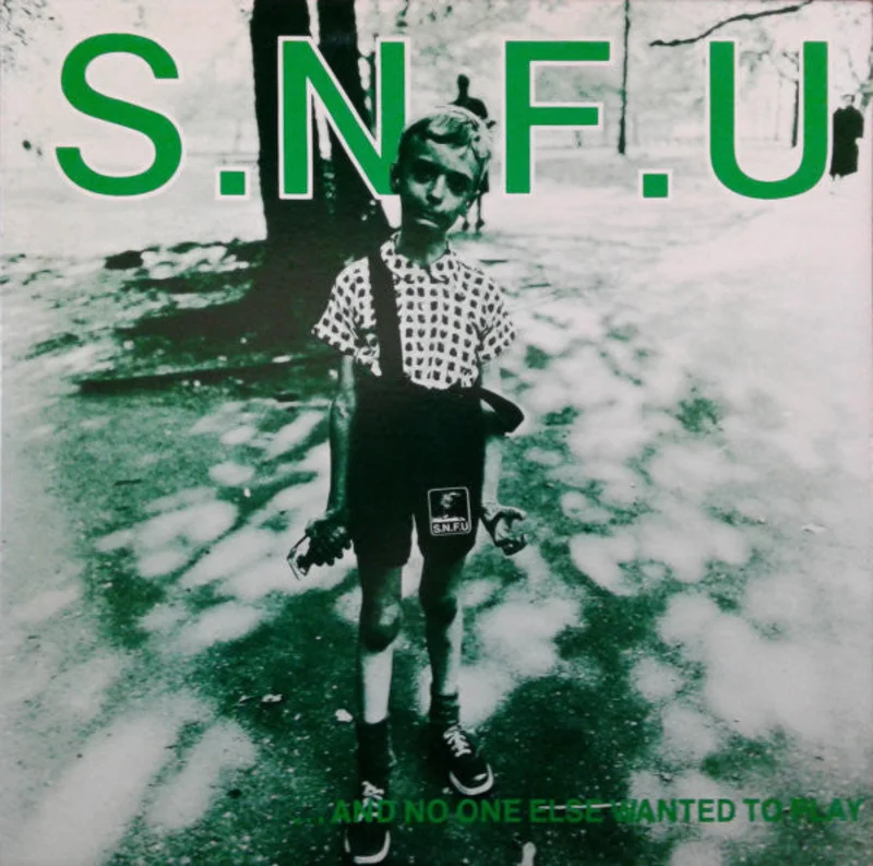 SNFU | ... And No One Else Wanted To Play