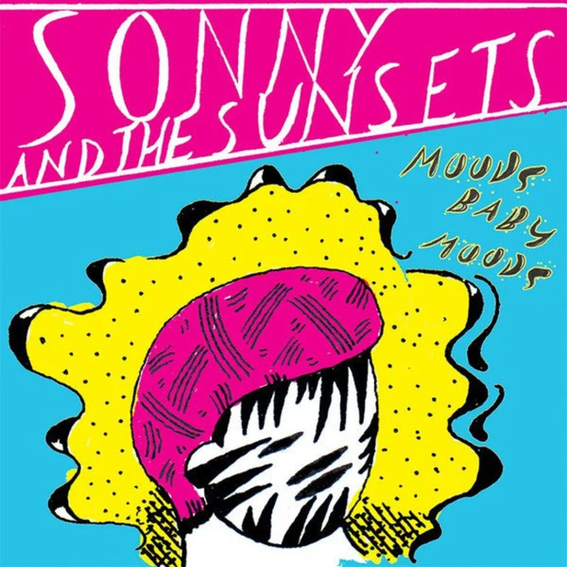 Sonny And The Sunsets | Moods Baby Moods (New)