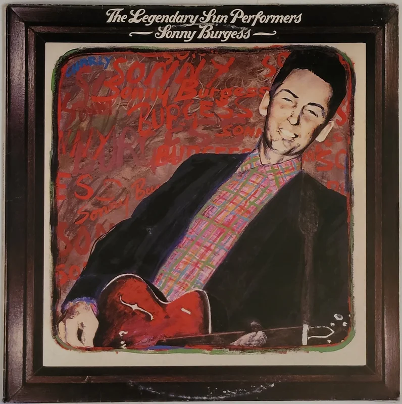 Sonny Burgess - The Legendary Sun Performances Lp (Italian Press)