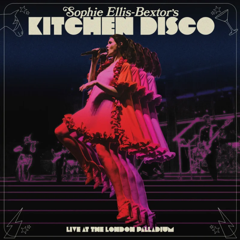 Sophie Ellis-Bextor - Sophie Ellis-Bextors Kitchen Disco : Live at The London Palladium