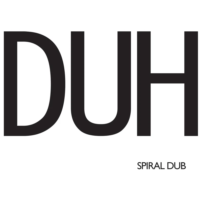 * SPIRAL DUB- Duh 7"