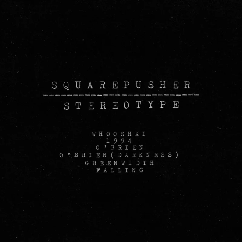 Squarepusher - Stereotype