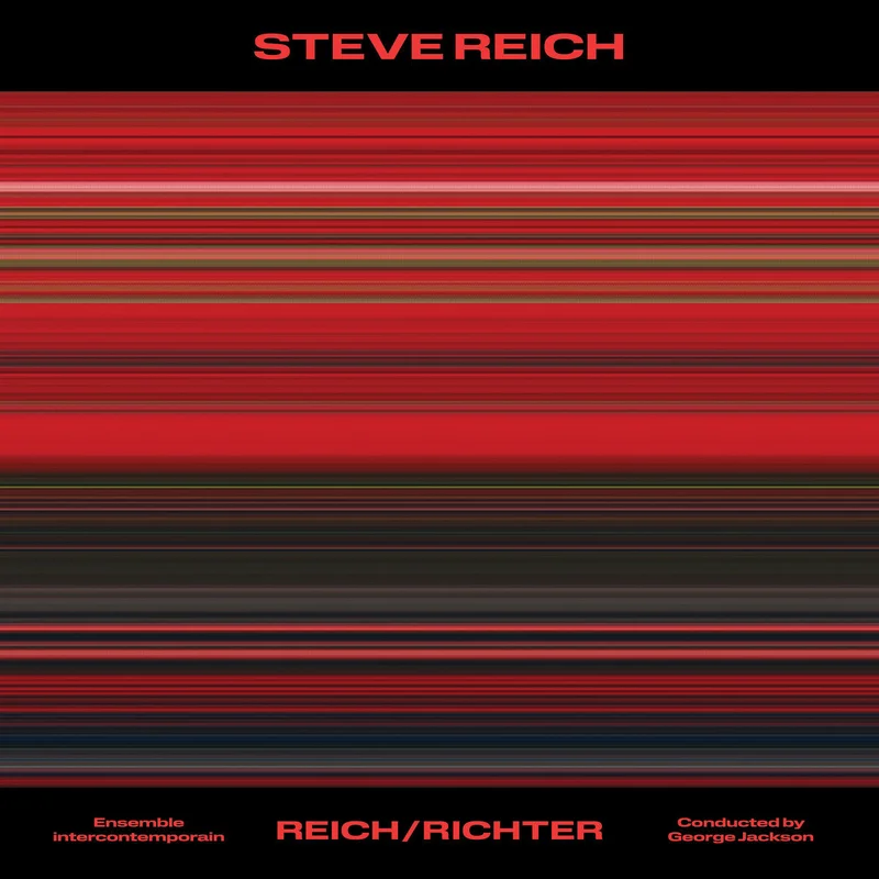 Steve Reich and Ensemble intercontemporain - Reich/Richter