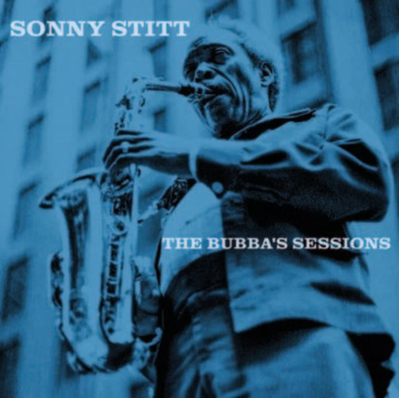Stitt, Sonny - The Bubba's Sessions