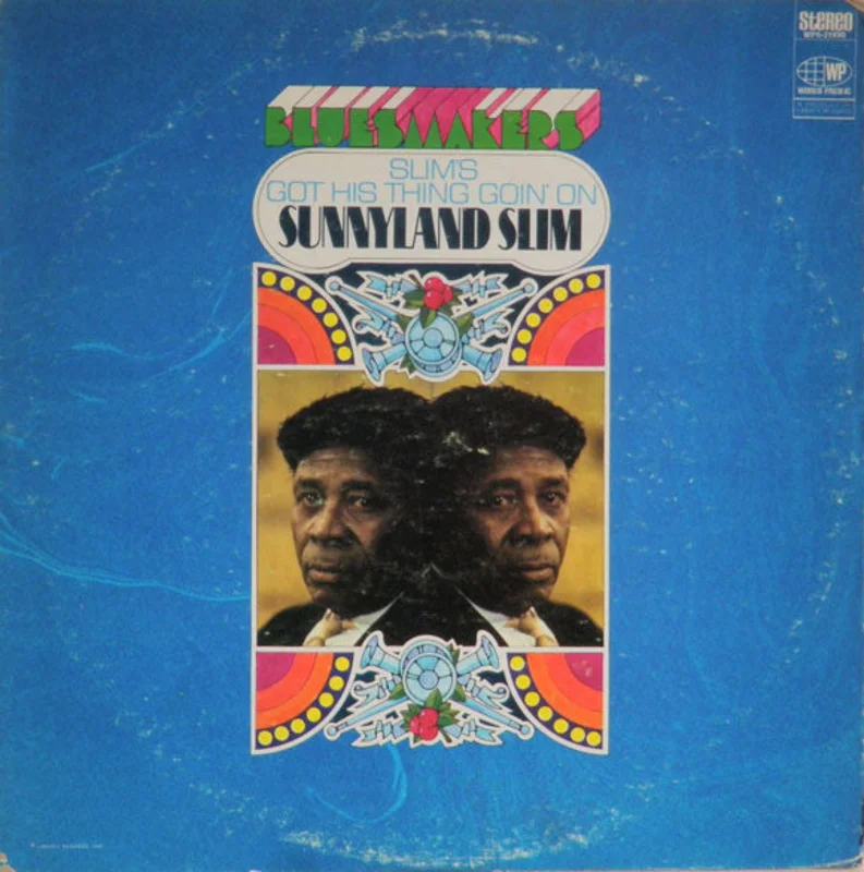 Sunnyland Slim | Slim's Got His Thing Goin' On