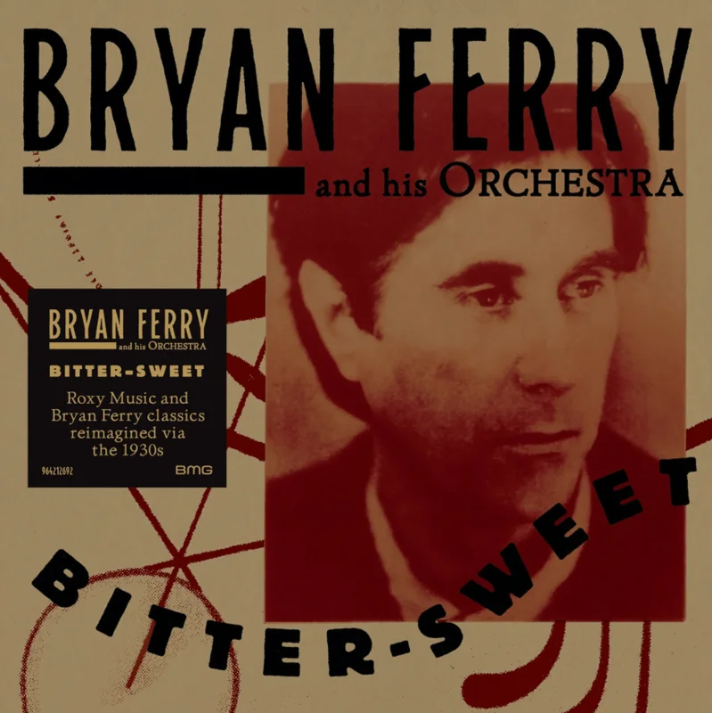 The Bryan Ferry Orchestra - Bitter Sweet