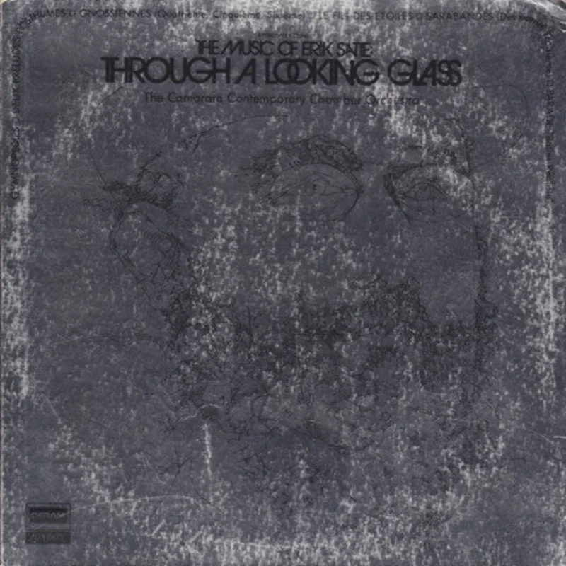 The Camarata Contemporary Chamber Group-The Music Of Erik Satie: Through A Looking Glass LP