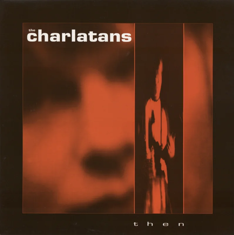 The Charlatans - Then