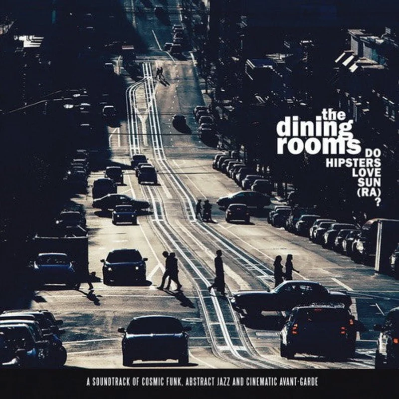 The Dining Rooms | Do Hipsters Love Sun (Ra)?