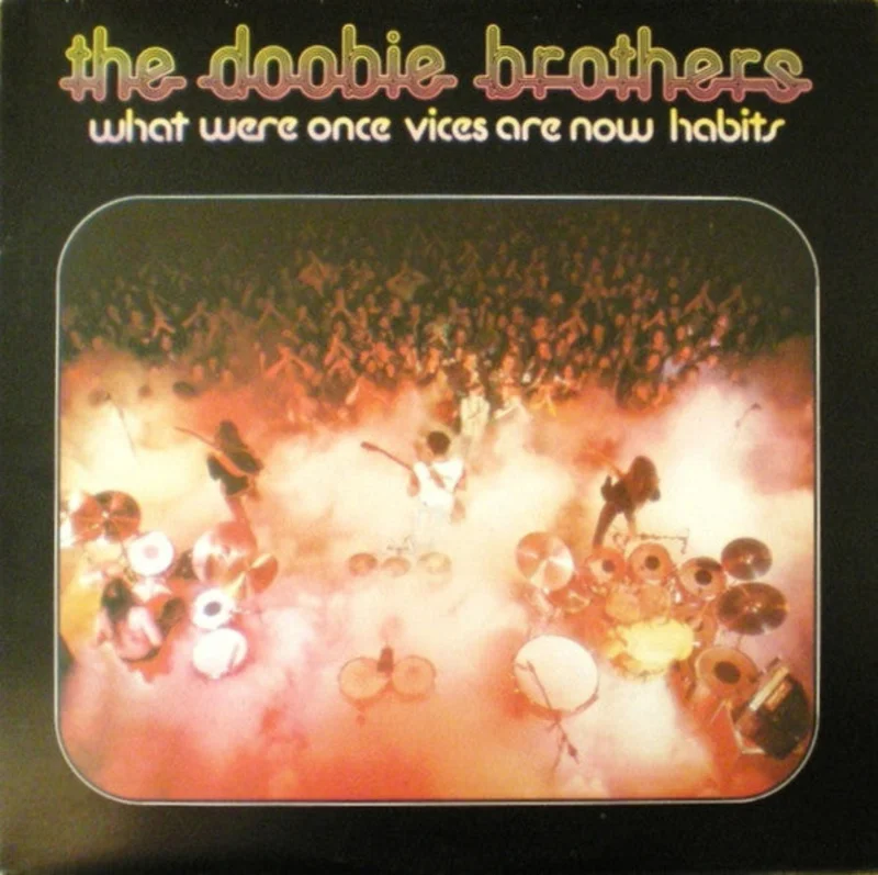 The Doobie Brothers-What Were Once Vices Are Now Habits Final Sale LP