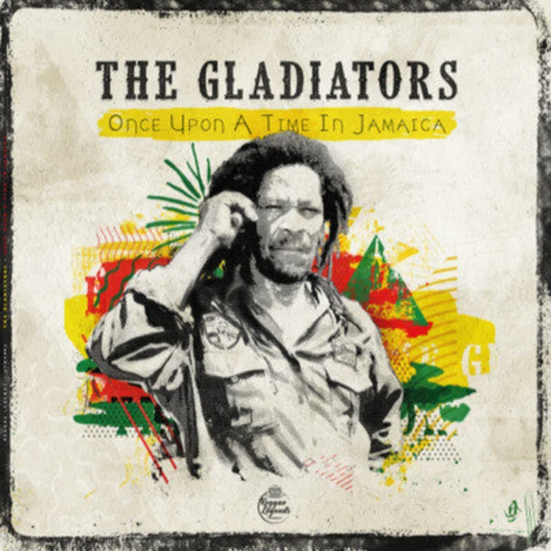 The Gladiators | Once Upon A Time In Jamaica (New)