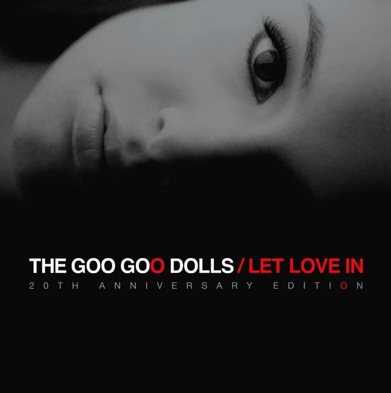 The Goo Goo Dolls - Let Love In (20th Anniversary Edition)
