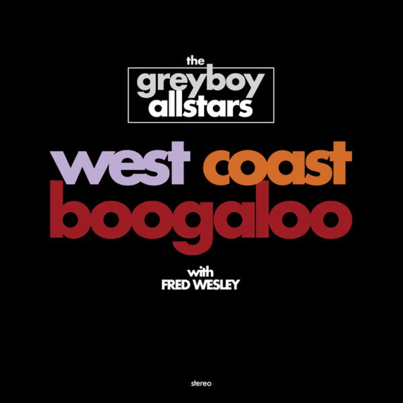 The Greyboy Allstars | West Coast Boogaloo (New)