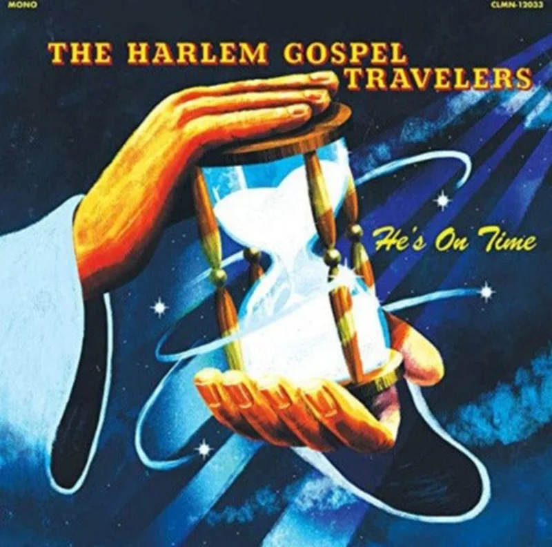 The Harlem Gospel Travelers He's On Time