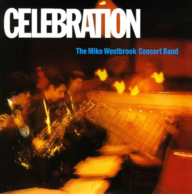 The Mike Westbrook Concert Band | Celebration (New)
