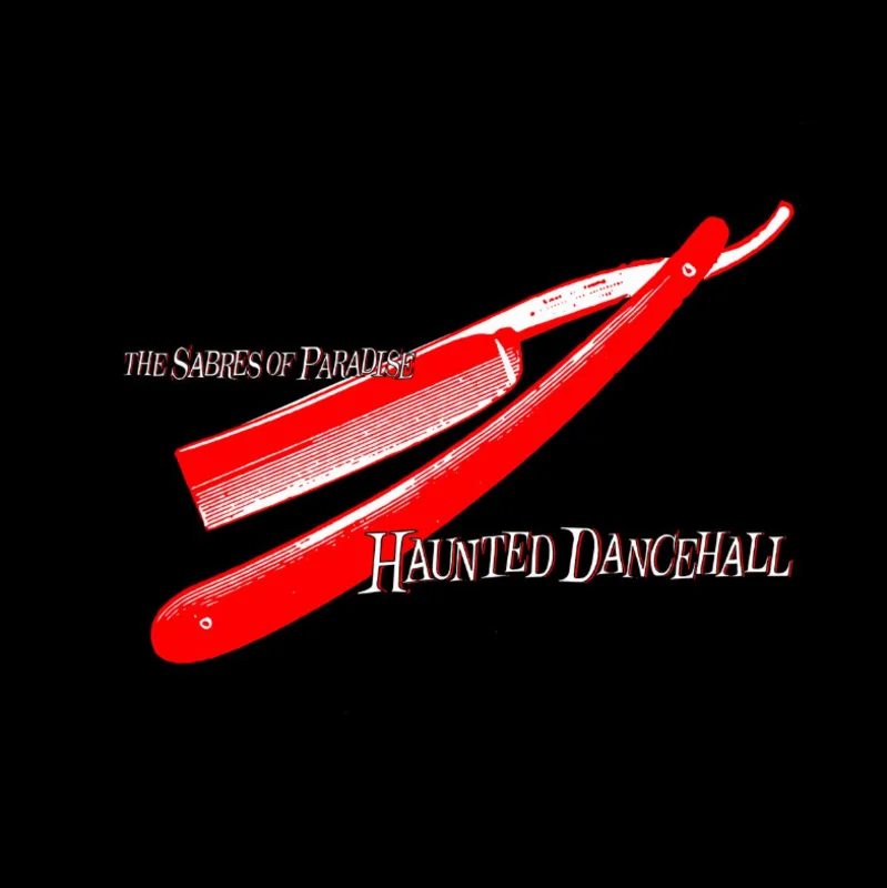The Sabres Of Paradise - Haunted Dancehall