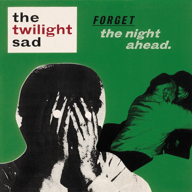 The Twilight Sad - Forget The Night Ahead (15th Anniversary)