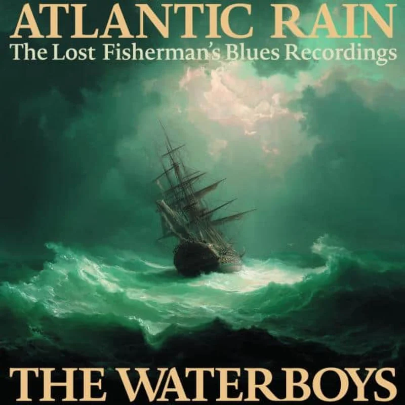 The Waterboys - Atlantic Rain: The Lost Fisherman's Blues Recordings