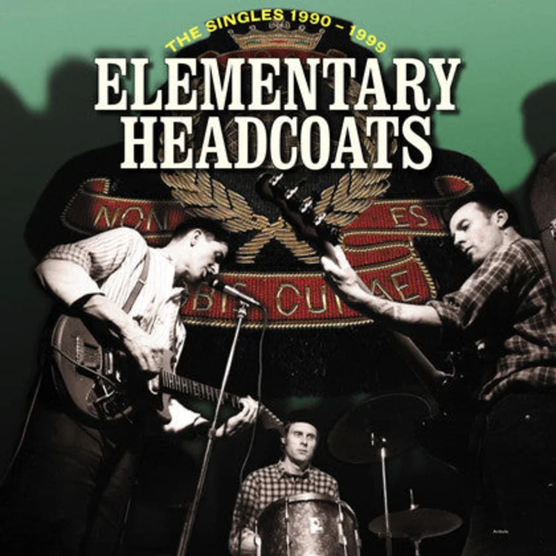Thee Headcoats Elementary Headcoats: Thee Singles 1990-1999