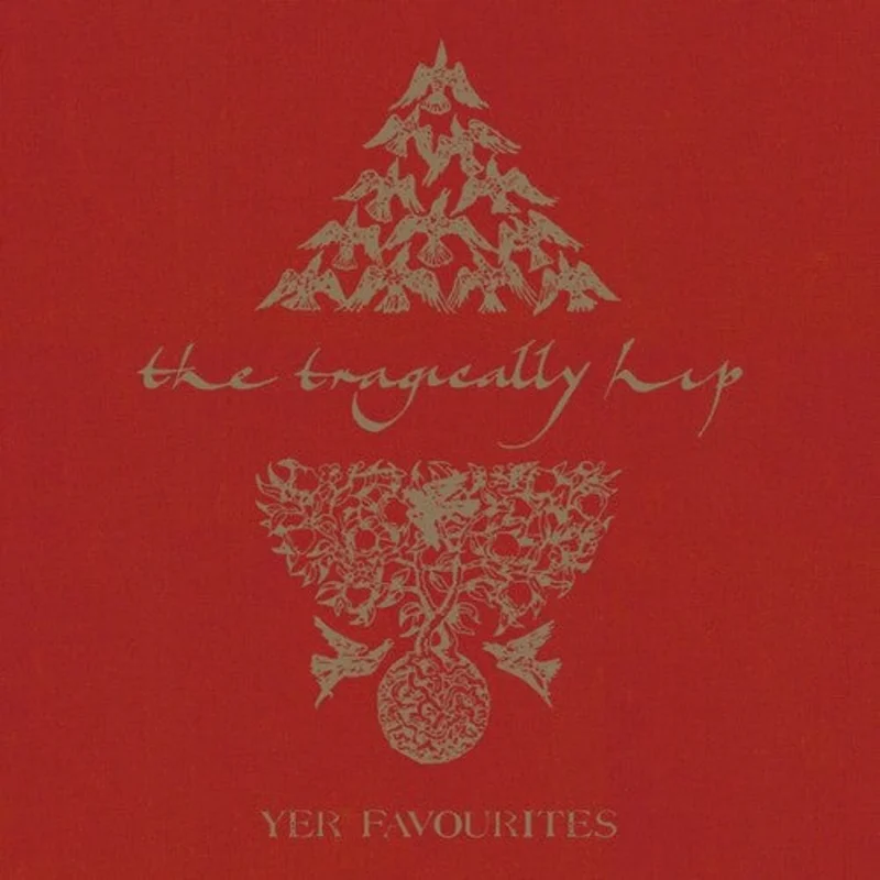 Tragically Hip, The - Yer Favourites Vol. 1