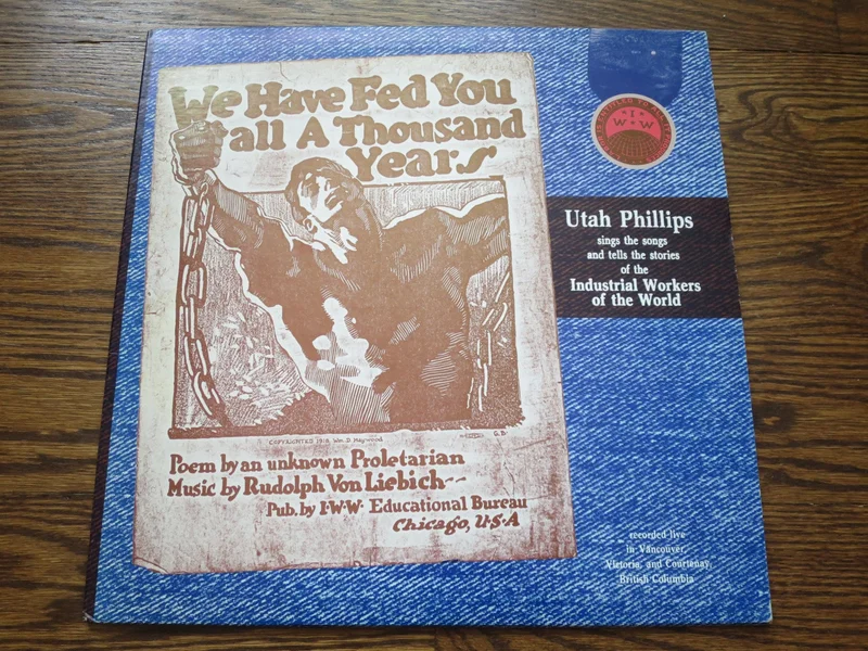 Utah Phillips - We Have Fed You All A Thousand Years