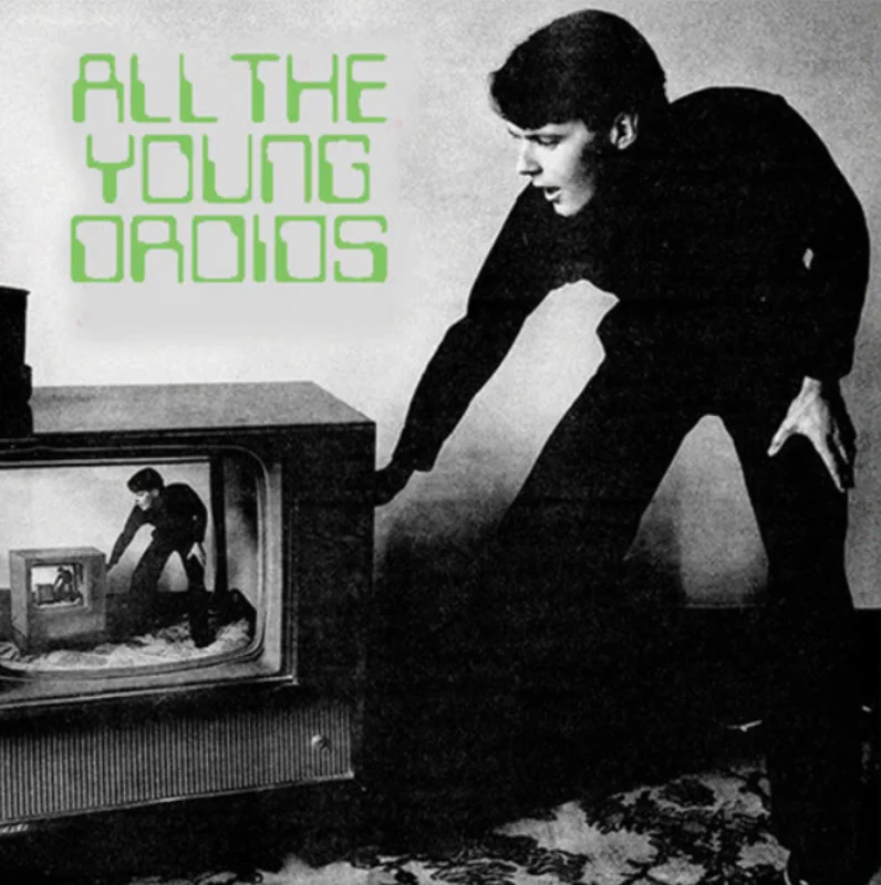 Various Artists - All The Young Droids: Junkshop Synth Pop 1978-1985
