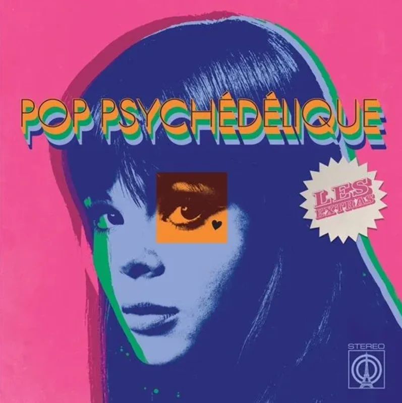 Various Artists - Pop Psychdlique: Les Extras (An extra slice of French Psychedelic Pop)
