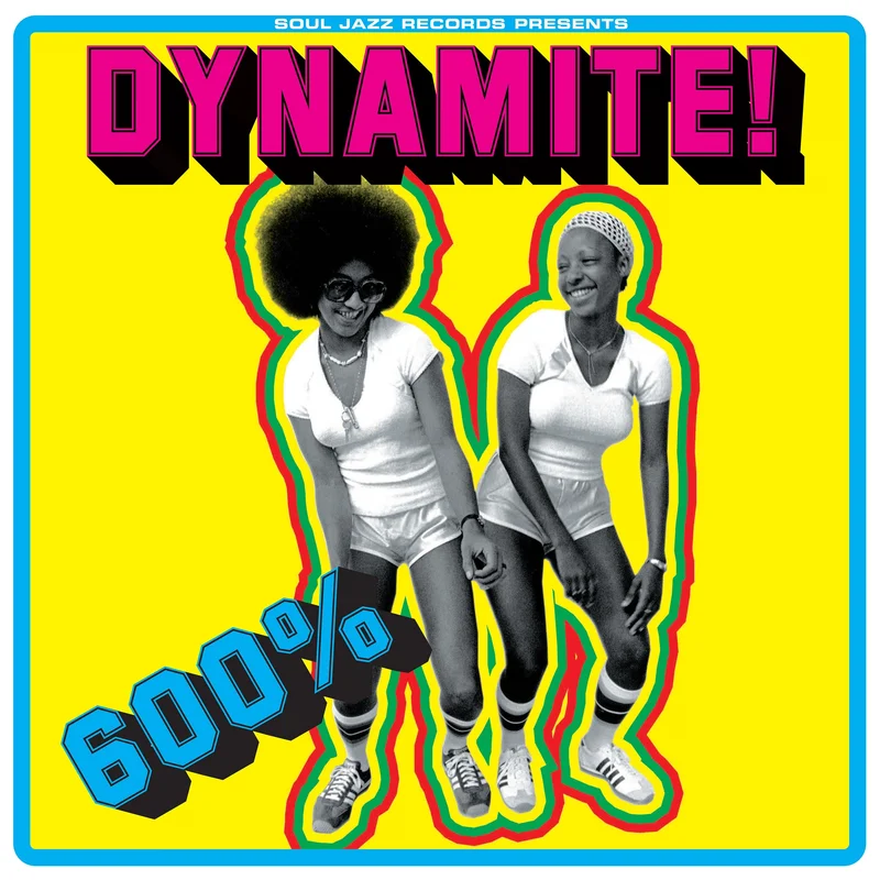 Various Artists - Soul Jazz Records Presents 600% DYNAMITE! Ska, Soul, Rocksteady, Funk and Dub in Jamaica