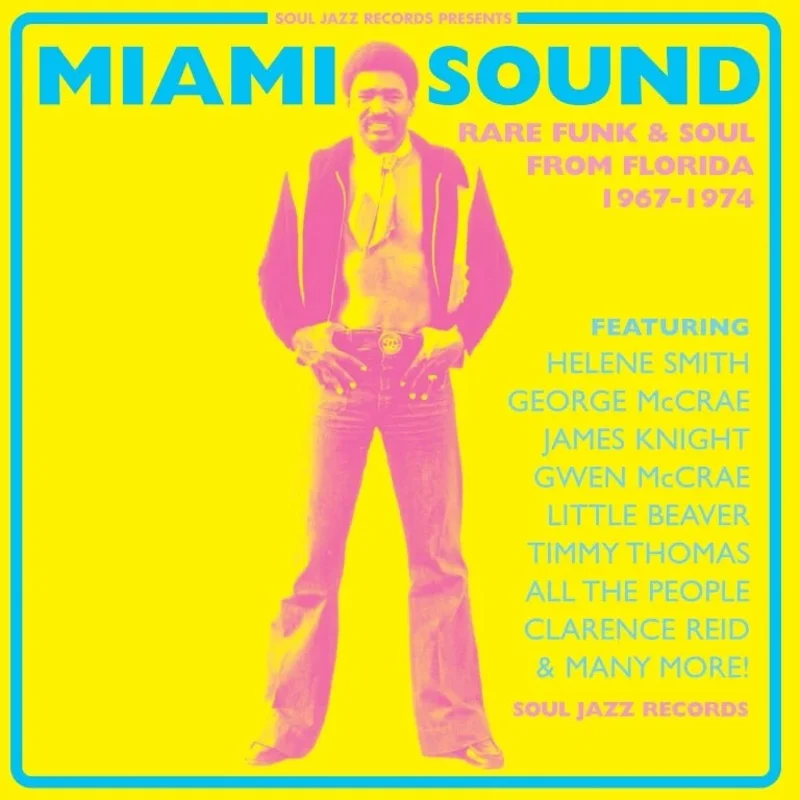 Various Artists - Soul Jazz Records Presents Miami Sound: Rare Funk & Soul From Miami, Florida 1967-74
