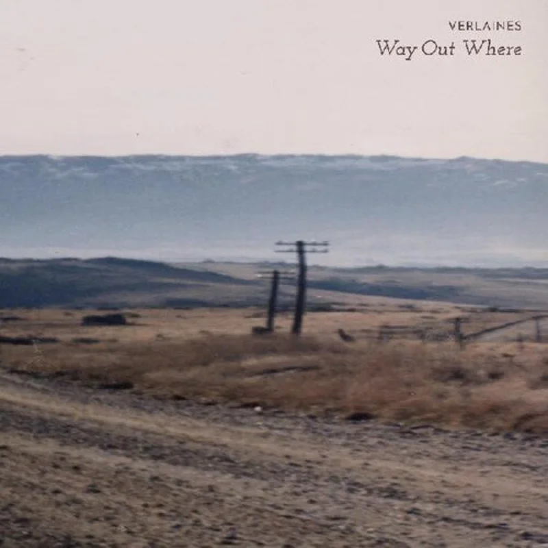 Verlaines, The - Way Out Where
