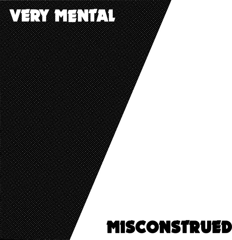 VERY MENTAL- Misconstrued 7"