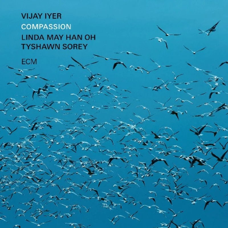 Vijay Iyer, Linda May Han Oh & Tyshawn Sorey - Compassion