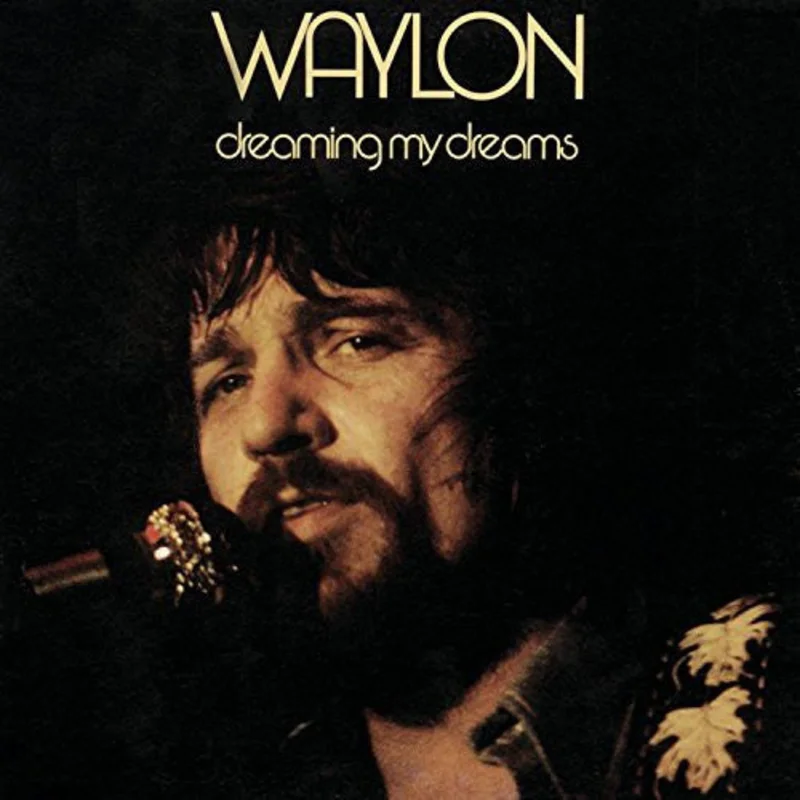 Waylon Jennings | Dreaming My Dreams (New)