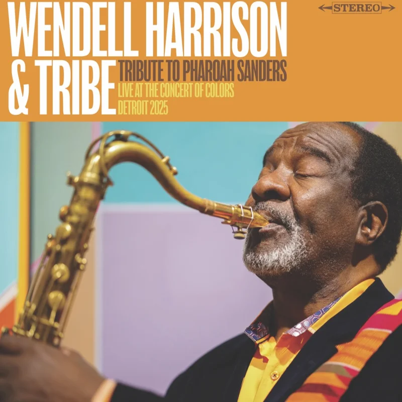 Wendell Harrison and Tribe - A Tribute to Pharoah Sanders
