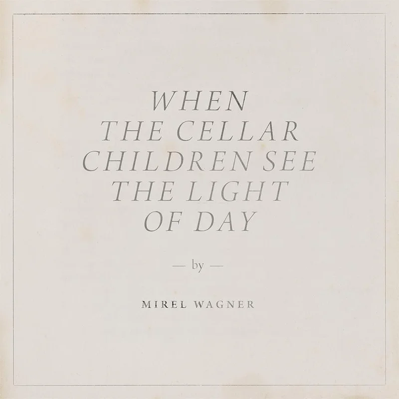 When the Cellar Children See the Light of Day