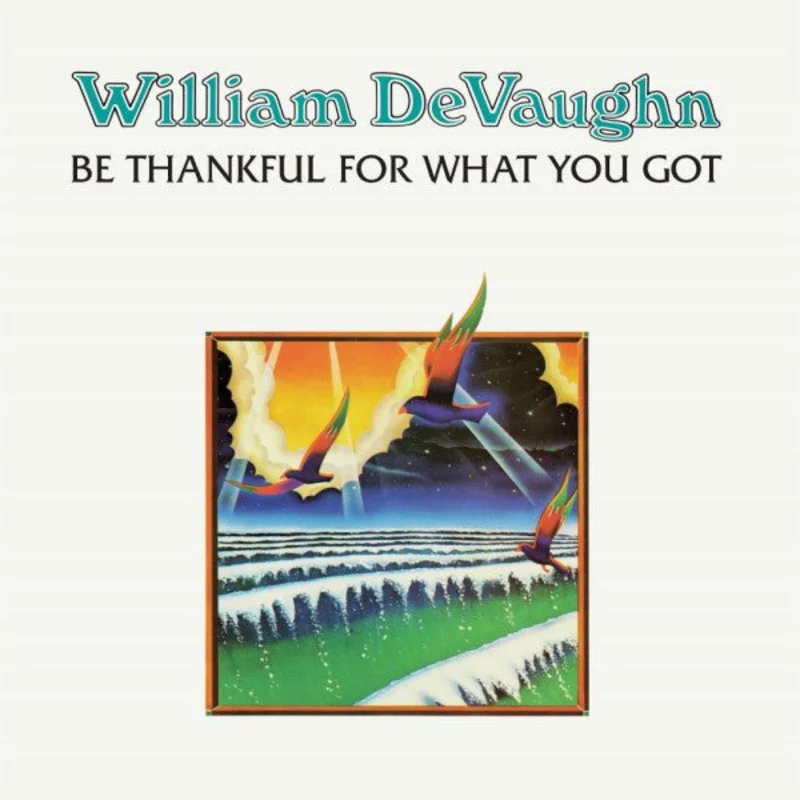 William DeVaughn | Be Thankful For What You Got (New)