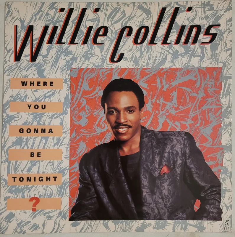 Willie Collins - Where You Gonna Be Tonight? 12" Single