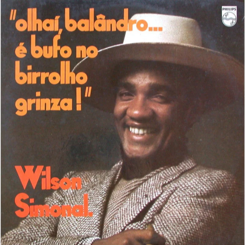 Wilson Simonal | Olha Balndro...  Bufo No Birrolho Grinza!