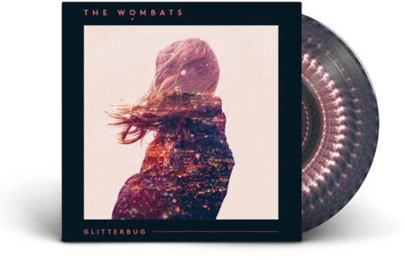 Wombats - Glitterbug (10th Anniv)