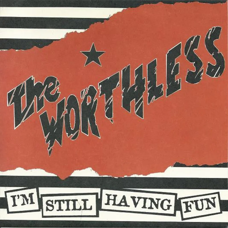 Worthless, The -  I'm Still Having Fun