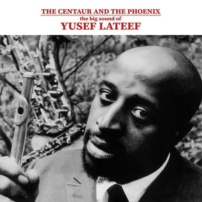 Yusef Lateef | The Centaur And The Phoenix (New)